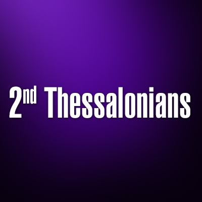 2 Thessalonians – Calvary Chapel Susanville